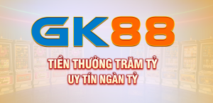 THƯƠNG HIỆU GK88 - THƯỞNG NGHÌN TỶ